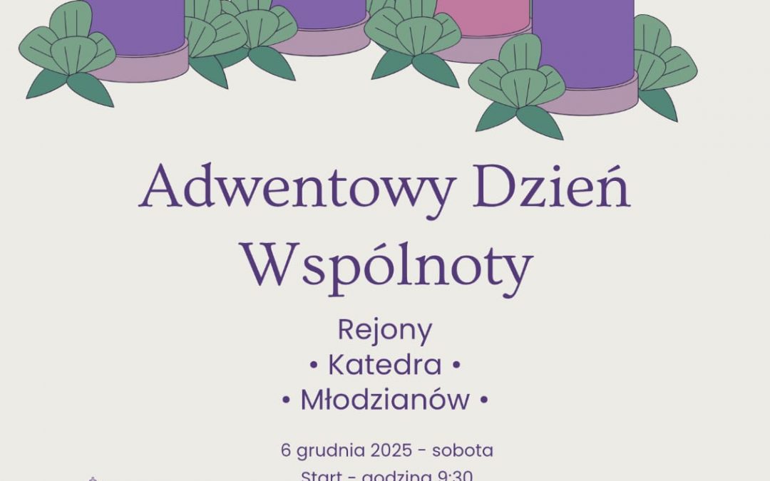 ADWENTOWY DZIEŃ WSPÓLNOTY – REJONY KATEDRA I MŁODZIANÓW